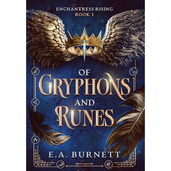 Enchantress Rising Of Gryphons and Runes: A romantic epic fantasy adventure, Book 1, (Hardcover)