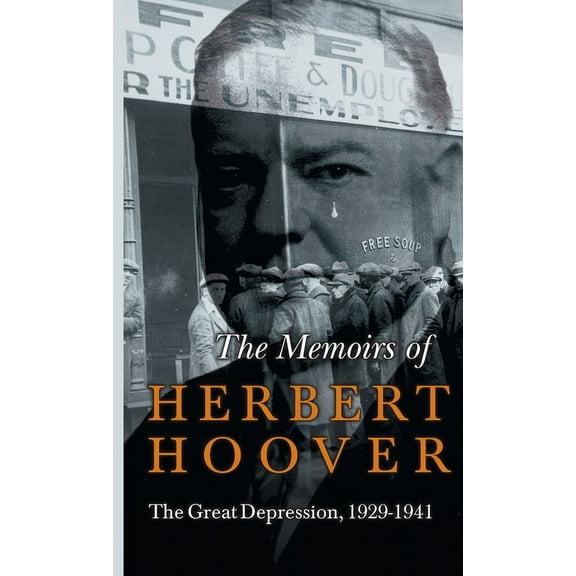 Memoirs of Herbert Hoover - The Great Depression, 1929-1941, (Hardcover)