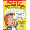 Fast & Fun Mental Math: 250 Quick Quizzes to Sharpen Math Skills Every Day of the School Year [Paperback - Used]
