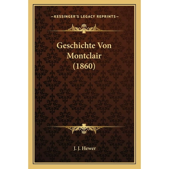 Geschichte Von Montclair (1860) Paperback