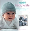 Easy Baby Knits : Clothes, toys, and accessories for 0-3 year olds