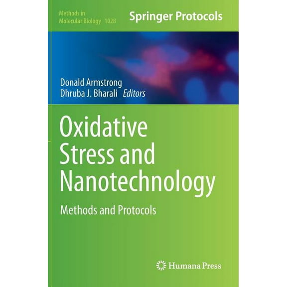 Methods in Molecular Biology Oxidative Stress and Nanotechnology: Methods and Protocols, Book 1028, (Hardcover)