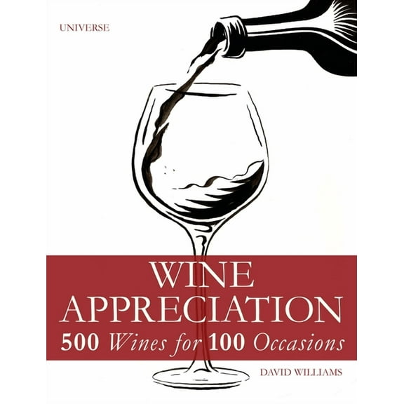 Wine Appreciation : 500 Wines for 100 Occasions