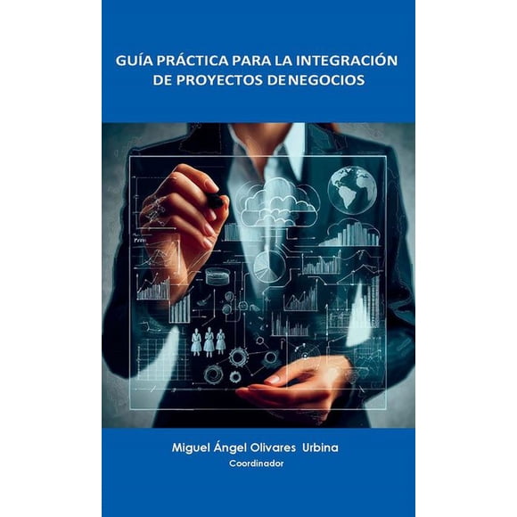 Guía práctica para la integración de proyectos de negocios