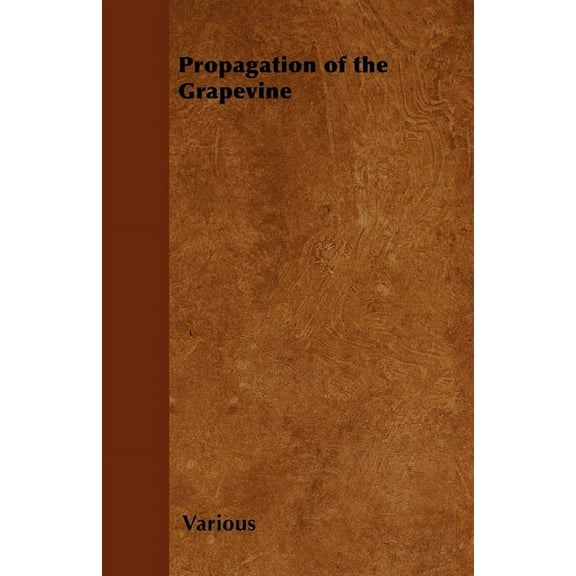 Propagation of the Grapevine, (Paperback)