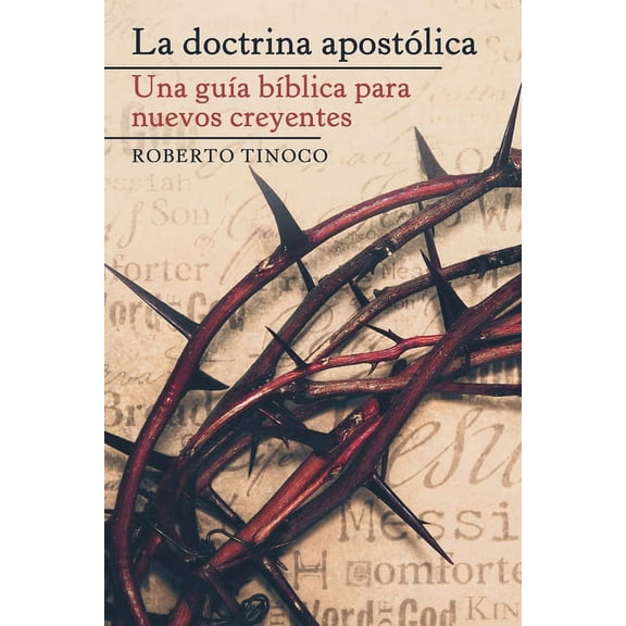 La doctrina apostólica: Una Guía Bíblica Para Nuevos Creyentes, (Paperback)