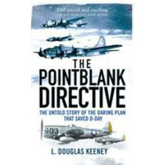Pre-Owned The Pointblank Directive: The Untold Story of the Daring Plan That Saved D-Day (Paperback) 1472807502 9781472807502