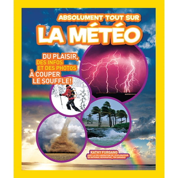 Pre-Owned National Geographic Kids: National Geographic Kids: Absolument Tout Sur La M?t?o (Hardcover)