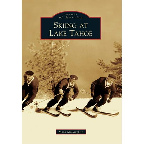Pre-Owned Skiing at Lake Tahoe (Paperback) 0738589063 9780738589060