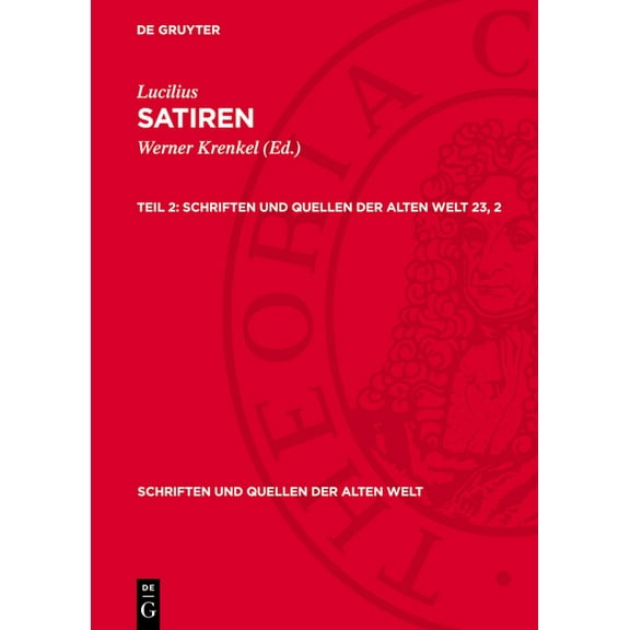 Schriften Und Quellen Der Alten Welt Lucilius: Satiren. Teil 2, Book 23, (Hardcover)
