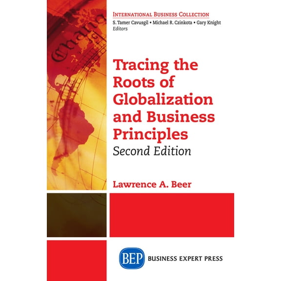 Tracing the Roots of Globalization and Business Principles, Second Edition, (Paperback)