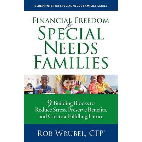 Pre-Owned Financial Freedom for Special Needs Families: 9 Building Blocks to Reduce Stress, Preserve Benefits, and Create a Fulfilling Future (Paperback) 0996659218 9780996659215