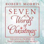 Seven Words of Christmas : The Joyful Prophecies That Changed the World (Hardcover)