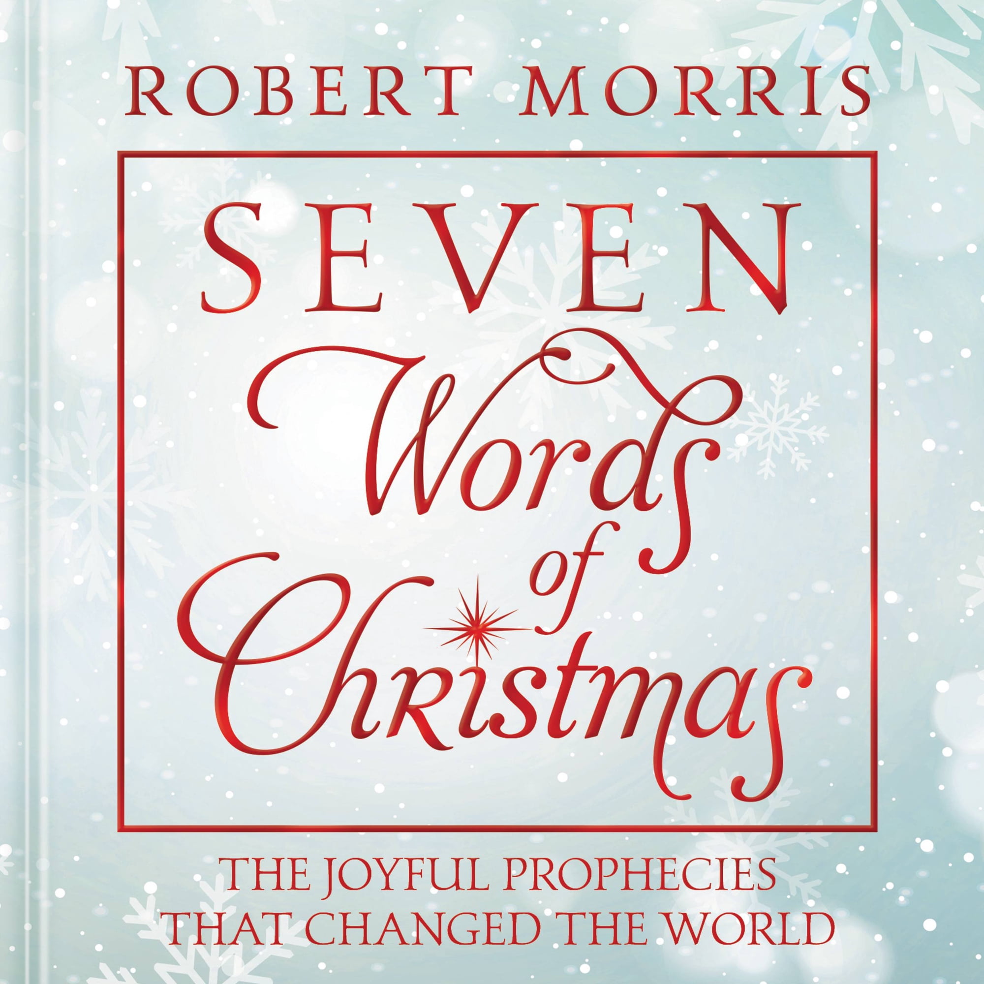 Seven Words of Christmas : The Joyful Prophecies That Changed the World (Hardcover)