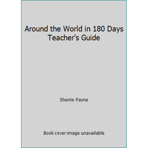 Pre-Owned Around the World in 180 Days Teacher's Guide (Paperback) 1935495577 9781935495574