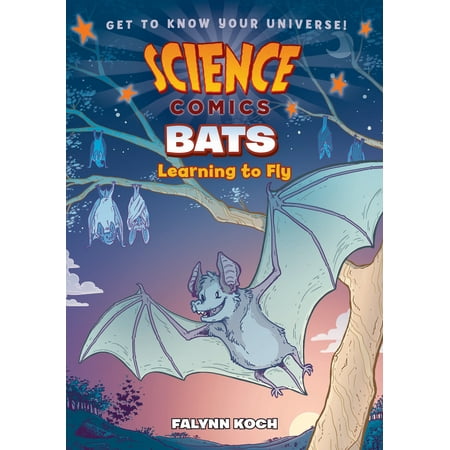 Science Comics: Bats : Learning to Fly (Best Science Fiction Comics)