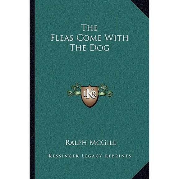 The Fleas Come With The Dog (Paperback) by Ralph McGill