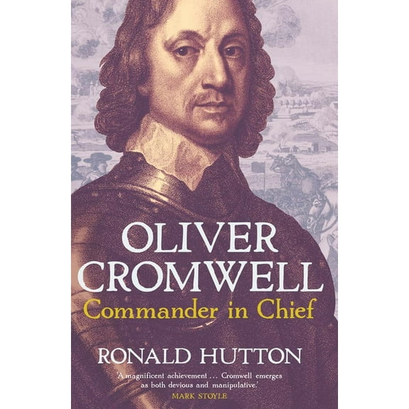 Oliver Cromwell: Commander in Chief, (Hardcover)