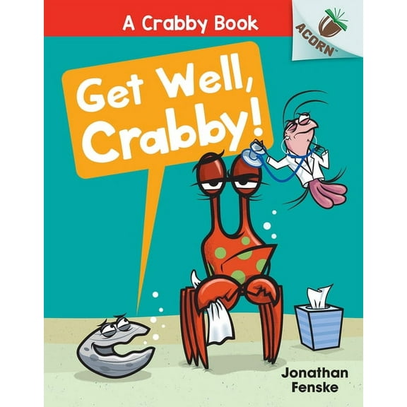 Crabby Book Get Well, Crabby!: An Acorn Book (a Crabby Book #4): Volume 4, Book 4, (Hardcover)