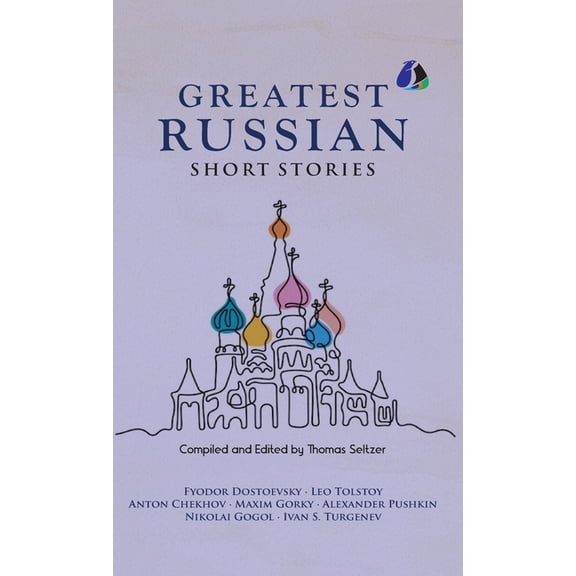 Best Russian Short Stories - Short Stories from Fyodor Dostoevsky, Leo Tolstoy, Anton Chekhov, Maxim Gorky, Alexander Pu, (Hardcover)