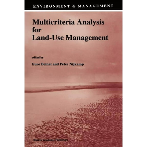 Environment & Management Multicriteria Analysis for Land-Use Management, Book 9, (Paperback)