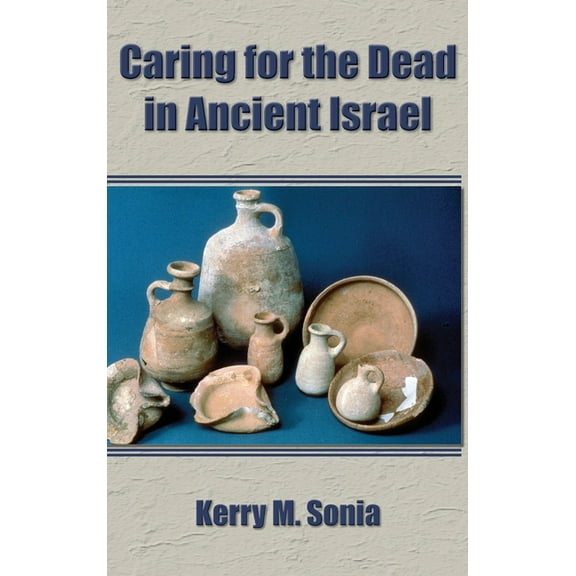 Caring for the Dead in Ancient Israel (Hardcover)