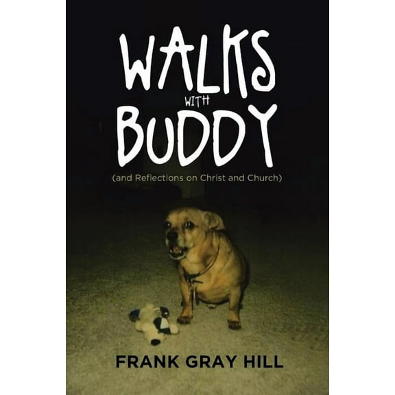 Walks With Buddy: (and Reflections on Christ and Church), (Paperback)