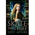 thumbnail image 1 of Pre-Owned Skate the Thief (Paperback) 1951471032 9781951471033, 1 of 1