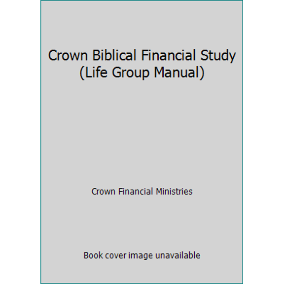 Pre-Owned Crown Biblical Financial Study (Life Group Manual) (Hardcover) 1564272303 9781564272300
