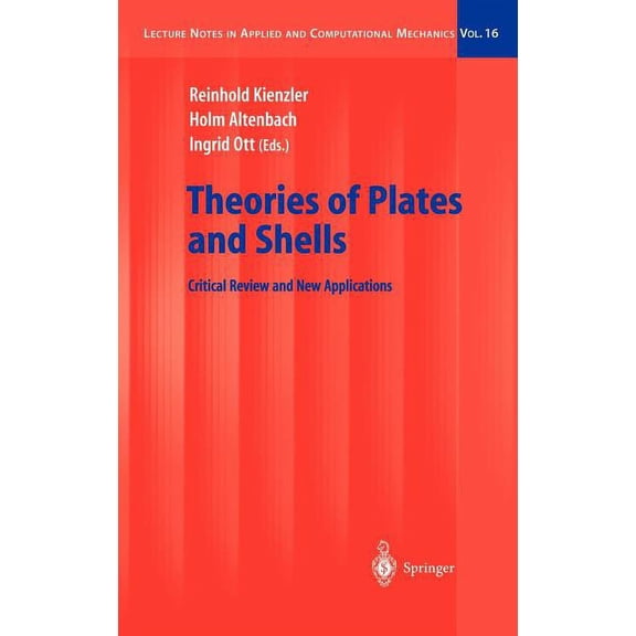 Lecture Notes in Applied and Computation Theories of Plates and Shells: Critical Review and New Applications, Book 16, (Hardcover)