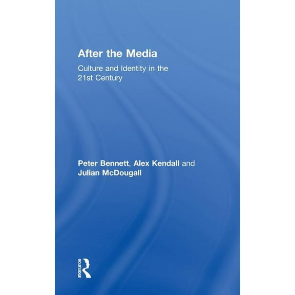 After the Media: Culture and Identity in the 21st Century, (Hardcover)