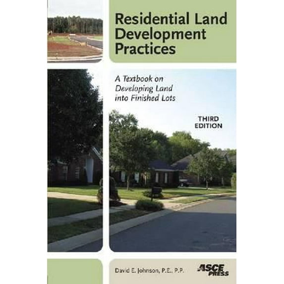 Pre-Owned Residential Land Development Practices: A Textbook on Developing Land into Finished Lots. (Paperback) 0784409676 9780784409671