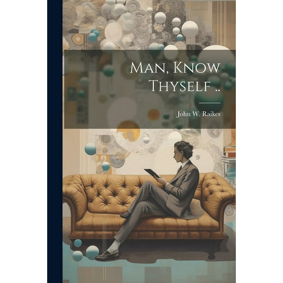 Man, Know Thyself .. (Paperback)
