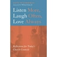 thumbnail image 2 of Listen More, Laugh Often, Love Always: Reflections for Today's Church Councils, (Paperback), 2 of 2