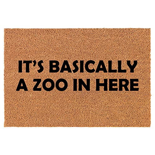 Coir Doormat Front Door Mat New Home Closing Housewarming Gift It's Basically A Zoo in Here Funny (24' x 16' Small)
