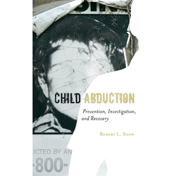 Pre-Owned Child Abduction: Prevention, Investigation, and Recovery Hardcover