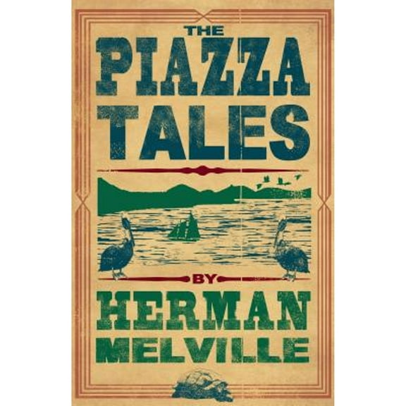 The Piazza Tales: Annotated Edition (Paperback) by Herman Melville
