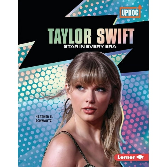 In the Spotlight (Updog Books (Tm)) Taylor Swift: Star in Every Era, (Hardcover)