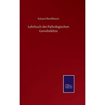 Lehrbuch der Pathologischen Gewebelehre (Hardcover)