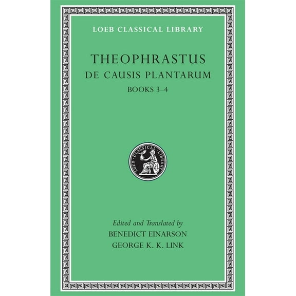 Loeb Classical Library: de Causis Plantarum, Volume II: Books 3-4 (Hardcover)