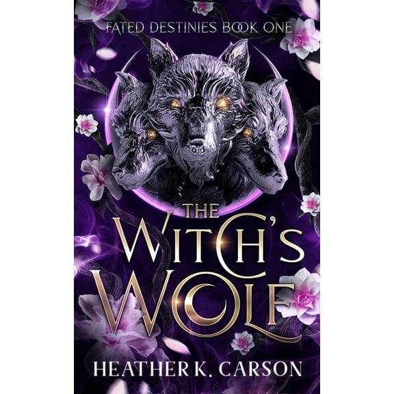 Fated Destinies The Witch's Wolf: Fated Destines, Book 1, (Paperback)
