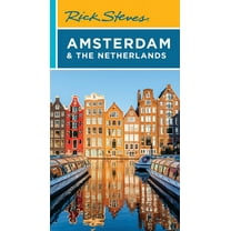 Rick Steves Travel Guide Rick Steves Amsterdam & the Netherlands, (Paperback)