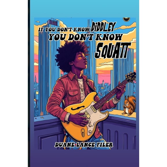 If You Don't Know Diddley You Don't Know Squatt, (Paperback)
