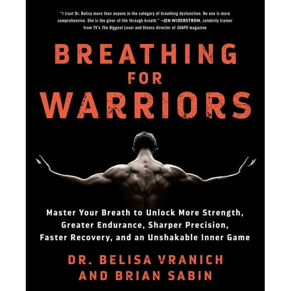 Breathing for Warriors: Master Your Breath to Unlock More Strength, Greater Endurance, Sharper Precision, Faster Recover, (Paperback)