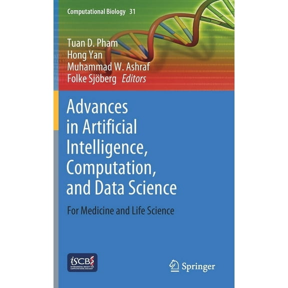 Computational Biology Advances in Artificial Intelligence, Computation, and Data Science: For Medicine and Life Science, Book 31, (Hardcover)