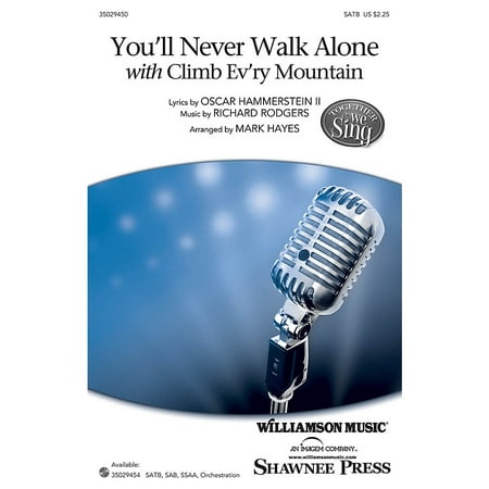 Shawnee Press You'll Never Walk Alone (with Climb Ev'ry Mountain) SATB arranged by Mark (Best Camera For Mountain Climbing)