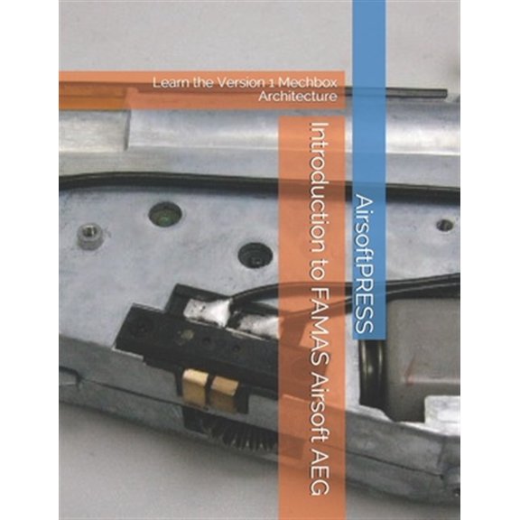Pre-Owned Introduction to FAMAS Airsoft AEG: Learn the Version 1 Mechbox Architecture (Paperback)