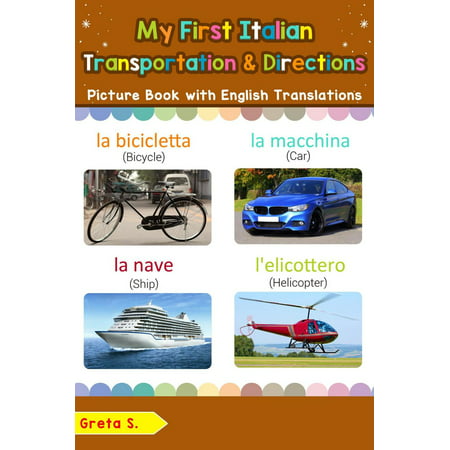 My First Italian Transportation & Directions Picture Book with English Translations -