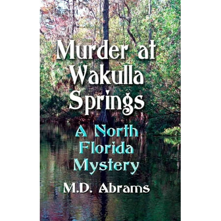 Murder at Wakulla Springs: A North Florida Mystery -