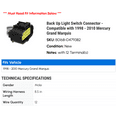 thumbnail image 2 of Back Up Light Switch Connector - Compatible with 1998 - 2010 Mercury Grand Marquis 1999 2000 2001 2002 2003 2004 2005 2006 2007 2008 2009, 2 of 2